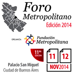 XI Foro Metropolitano 2014. Construyendo Planificación para la Gran Buenos Aires